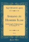 Image for Anhang zu Homers Ilias, Vol. 2: Schulausgabe; Erlauterungen zu Gesang IV-Vi (Classic Reprint)