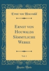 Image for Ernst von Houwalds Sammtliche Werke, Vol. 1 (Classic Reprint)