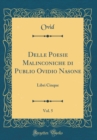 Image for Delle Poesie Malinconiche di Publio Ovidio Nasone, Vol. 5: Libri Cinque (Classic Reprint)