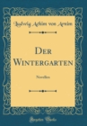Image for Der Wintergarten: Novellen (Classic Reprint)