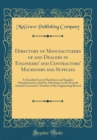 Image for Directory of Manufacturers of and Dealers in Engineers&#39; and Contractors&#39; Machinery and Supplies: A Classified List of Machinery and Supplies Manufactured or Sold by Advertisers in the Seventh Annual C