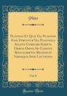 Image for Platonis Et Quæ Vel Platonis Esse Feruntur Vel Platonica Solent Comitari Scripta Græce Omnia Ad Codices Manuscriptos Recensuit Variasque Inde Lectiones, Vol. 8 (Classic Reprint)