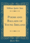 Image for Poems and Ballads of Young Ireland (Classic Reprint)