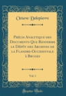 Image for Precis Analytique des Documents Que Renferme le Depot des Archives de la Flandre-Occidentale a Bruges, Vol. 1 (Classic Reprint)