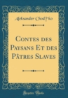 Image for Contes des Paysans Et des Patres Slaves (Classic Reprint)