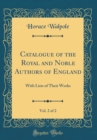 Image for Catalogue of the Royal and Noble Authors of England, Vol. 2 of 2: With Lists of Their Works (Classic Reprint)