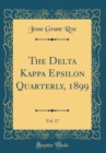 Image for The Delta Kappa Epsilon Quarterly, 1899, Vol. 17 (Classic Reprint)