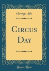 Image for Circus Day (Classic Reprint)