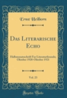 Image for Das Literarische Echo, Vol. 23: Halbmonatsschrift Fur Literaturfreunde; Oktober 1920-Oktober 1921 (Classic Reprint)