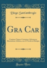 Image for Gra Car: Carpiano Vigano-Certosino e Selvanesco; Illustrazione Artistica, con 12 Tavole in Eliotipia (Classic Reprint)