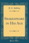 Image for Shakespeare in His Age (Classic Reprint)