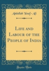 Image for Life and Labour of the People of India (Classic Reprint)