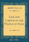 Image for Life and Labour of the People of India (Classic Reprint)