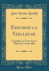 Image for Fanchon la Vielleuse: Comedie en Trois Actes, Melee de Vaudevilles (Classic Reprint)
