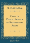 Image for Cost of Public Service in Residential Areas (Classic Reprint)