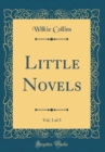 Image for Little Novels, Vol. 1 of 3 (Classic Reprint)