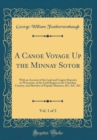 Image for A Canoe Voyage Up the Minnay Sotor, Vol. 1 of 2: With an Account of the Lead and Copper Deposits in Wisconsin, of the Gold Region in the Cherokee Country, and Sketches of Popular Manners, &amp;C. &amp;C. &amp;C (