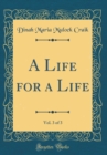 Image for A Life for a Life, Vol. 3 of 3 (Classic Reprint)