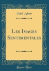 Image for Les Images Sentimentales (Classic Reprint)