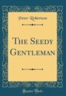 Image for The Seedy Gentleman (Classic Reprint)