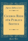 Image for Ciceros Rede fur Publius Sestius (Classic Reprint)