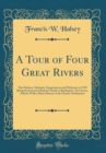 Image for A Tour of Four Great Rivers: The Hudson, Mohawk, Susquehanna and Delaware in 1769 Being the Journal of Richard Smith or Burlington, New Jersey, Edited, With a Short History of the Pioneer Settlements 