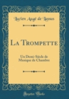 Image for La Trompette: Un Demi-Siecle de Musique de Chambre (Classic Reprint)