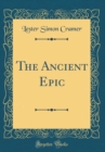 Image for The Ancient Epic (Classic Reprint)