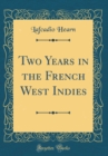 Image for Two Years in the French West Indies (Classic Reprint)
