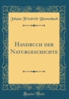 Image for Handbuch der Naturgeschichte (Classic Reprint)