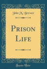 Image for Prison Life (Classic Reprint)