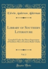 Image for Library of Southern Literature, Vol. 2: Compiled Under the Direct Supervision of Southern Men of Letters; Boyle-Clarke (Classic Reprint)
