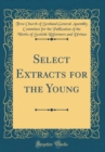 Image for Select Extracts for the Young (Classic Reprint)