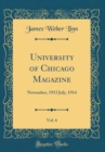 Image for University of Chicago Magazine, Vol. 6: November, 1913 July, 1914 (Classic Reprint)