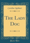 Image for The Lady Doc (Classic Reprint)