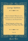 Image for The Literary Miscellany, or Selections and Extracts, Classical and Scientific, Vol. 18: With Originals, in Prose and Verse; Poets, Viz; Pope, Gay, Blair (Classic Reprint)