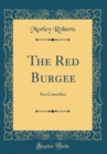 Image for The Red Burgee: Sea Comedies (Classic Reprint)