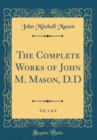 Image for The Complete Works of John M. Mason, D.D, Vol. 1 of 4 (Classic Reprint)