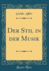 Image for Der Stil in der Musik (Classic Reprint)
