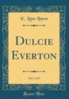 Image for Dulcie Everton, Vol. 1 of 2 (Classic Reprint)