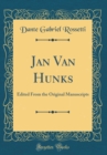 Image for Jan Van Hunks: Edited From the Original Manuscripts (Classic Reprint)