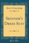Image for Skinner&#39;s Dress Suit (Classic Reprint)