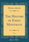 Image for The History of Emily Montague, Vol. 4 (Classic Reprint)