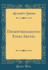 Image for Denkwurdigkeiten Eines Arztes (Classic Reprint)
