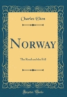 Image for Norway: The Road and the Fell (Classic Reprint)