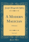 Image for A Modern Magician, Vol. 3 of 3: A Romance (Classic Reprint)