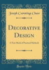 Image for Decorative Design: A Text-Book of Practical Methods (Classic Reprint)