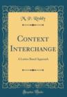 Image for Context Interchange: A Lattice Based Approach (Classic Reprint)