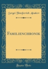 Image for Familienchronik (Classic Reprint)
