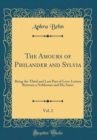 Image for The Amours of Philander and Sylvia, Vol. 2: Being the Third and Last Part of Love-Letters Between a Nobleman and His Sister (Classic Reprint)